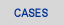 Cases